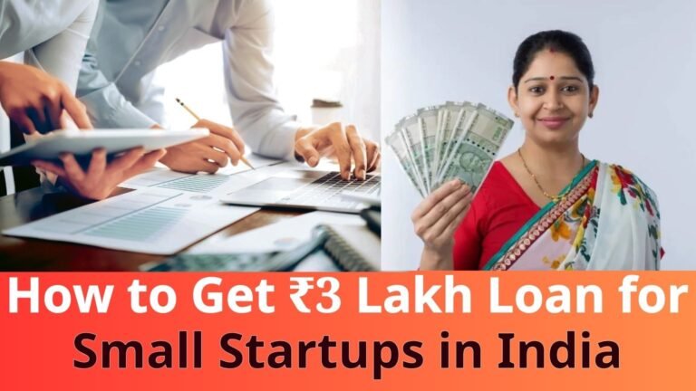 ﻿How to Get ₹3 Lakh Loan for Small Startups in India